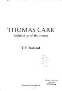 Cover of: Thomas Carr, Archbishop of Melbourne