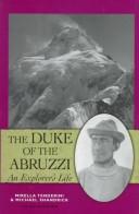 Cover of: The Duke of the Abruzzi: an explorer's life