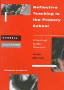 Reflective teaching in the primary school by Andrew Pollard, Sarah Tann