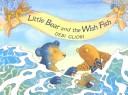 Cover of: Little Bear and the Wish Fish by Debi Gliori