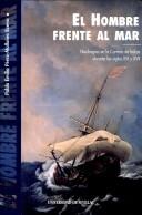 Cover of: El hombre frente al mar by Pablo Emilio Pérez-Mallaína Bueno