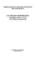 Cover of: La escena madrileña entre 1926 y 1931 by Vilches de Frutos, Ma. Francisca