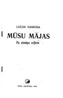 Cover of: Mūsu mājas by Lūcija Vankina