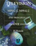 Cover of: Digital television: MPEG-1, MPEG-2, and principles of the DVB system