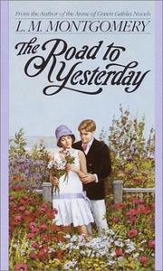 Cover of: The Road to Yesterday (L.M. Montgomery Books) by Lucy Maud Montgomery