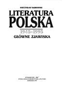 Cover of: Literatura polska: 1945-1995 : główne zjawiska