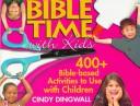 Cover of: Bible time with kids: 400+ Bible-based activities to use with children