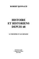 Cover of: Histoire et historiens depuis 68 by Robert Bonnaud, Robert Bonnaud