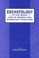 Cover of: Eschatology in the Bible and in Jewish and Christian tradition