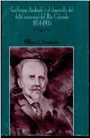 Cover of: Guillermo Andrade y el desarrollo del delta mexicano del Río Colorado, 1874-1905 by Hendricks, William O.