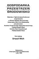 Cover of: Gospodarka, przestrzeń, środowisko: materiały z I ogólnokrajowej konferencji zorganizowanej w 30-lecie Wydziału Ekonomicznego Uniwersytetu Marii Curie-Skłodowskiej pod patronatem Komitetu Przestrzennego Zagospodarowania Kraju Polskiej Akademii Nauk, Komitetu Nauk Geograficznych Polskiej Akademii Nauk