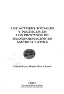 Cover of: Los Actores sociales y políticos en los procesos de transformación en América Latina