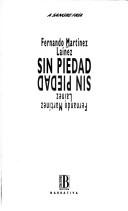 Cover of: Sin piedad by Fernando Martínez Laínez