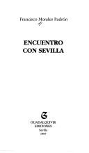 Cover of: Encuentro con Sevilla by Francisco Morales Padrón