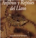 Cover of: Anfibios y reptiles del llano