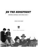 Cover of: On the homefront: Western Australia and World War II