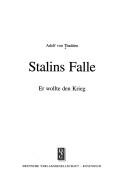 Cover of: Stalins Falle: er wollte den Krieg