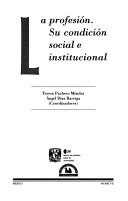 Cover of: La profesión: su condición social e institucional