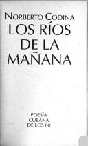 Cover of: Los ríos de la mañana: poesía cubana de los 80