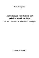 Cover of: Darstellungen von Hunden auf griechischen Grabreliefs von der Archaik bis in die römische Kaiserzeit