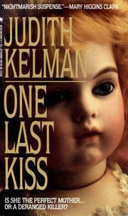 Cover of: One Last Kiss by Judith Kelman