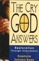 Cover of: The cry God answers: restoration through intercession