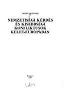 Cover of: Nemzetiségi kérdés és kisebbségi konfliktusok Kelet-Európában