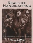 Cover of: Real-life handicapping by Dave Litfin
