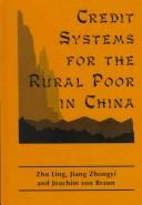 Cover of: Credit systems for the rural poor in China