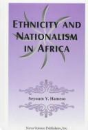Cover of: Ethnicity and nationalism in Africa
