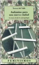 Cover of: Andamios para una nueva ciudad by Teresa del Valle