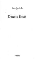 Cover of: Detesto il soft by Lara Cardella