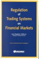 Cover of: Regulation of trading systems on financial markets