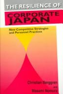 Cover of: The resilience of corporate Japan: new strategies and personnel practices