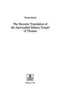 Cover of: The Slavonic translation of the Apocryphal Infancy Gospel of Thomas