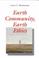 Cover of: Earth community, earth ethics