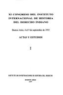 Cover of: XI Congreso del Instituto Internacional de Historia del Derecho Indiano: Buenos Aires, 4 al 9 de septiembre de 1995 : actas y estudios.