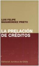 La prelación de créditos by Luis Felipe Bahamondez Prieto