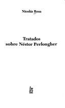 Cover of: Tratados sobre Néstor Perlongher by Nicolás Rosa