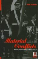 Cover of: Material conflicts: parades and visual displays in Northern Ireland