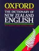 Cover of: The dictionary of New Zealand English: a dictionary of New Zealandisms on historical principles
