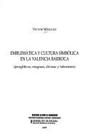 Cover of: Emblemática y cultura simbólica en la Valencia barroca: jeroglíficos, enigmas, divias y laberintos