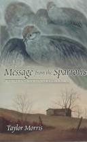 Cover of: Message from the sparrows by Taylor Morris