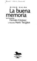 Cover of: La buena memoria de Fernando Fernán-Gómez y Eduardo Haro Tecglen
