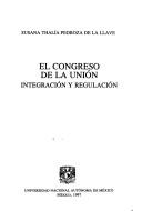 Cover of: El congreso de la unión: integración y regulación