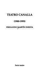 Cover of: Teatro canalla, 1980-1995 by Fernando Martín Iniesta