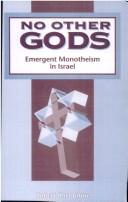 Cover of: No other gods: emergent monotheism in Israel