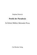 Cover of: Poetik der Paradoxie: zu Robert Müllers fiktionaler Prosa