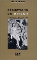 Cover of: Séductions du kitsch: roman, art et culture