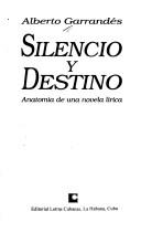 Cover of: Silencio y destino: anatomía de una novela lírica